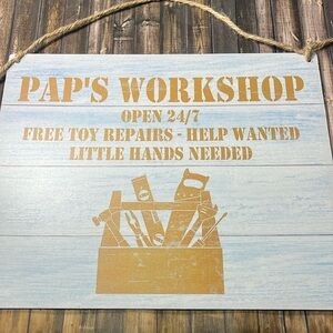 5for$10 Pap’s Workshop Open 24/7 Free Toy Repairs Help Wanted 10x8 Sign